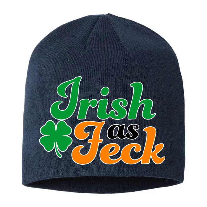 Irish as Feck Funny St. Patrick's Day 8 1/2in Sustainable Knit Beanie