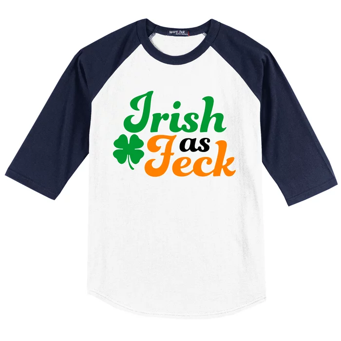 Irish as Feck Funny St. Patrick's Day Baseball Sleeve Shirt