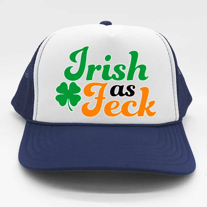 Irish as Feck Funny St. Patrick's Day Trucker Hat