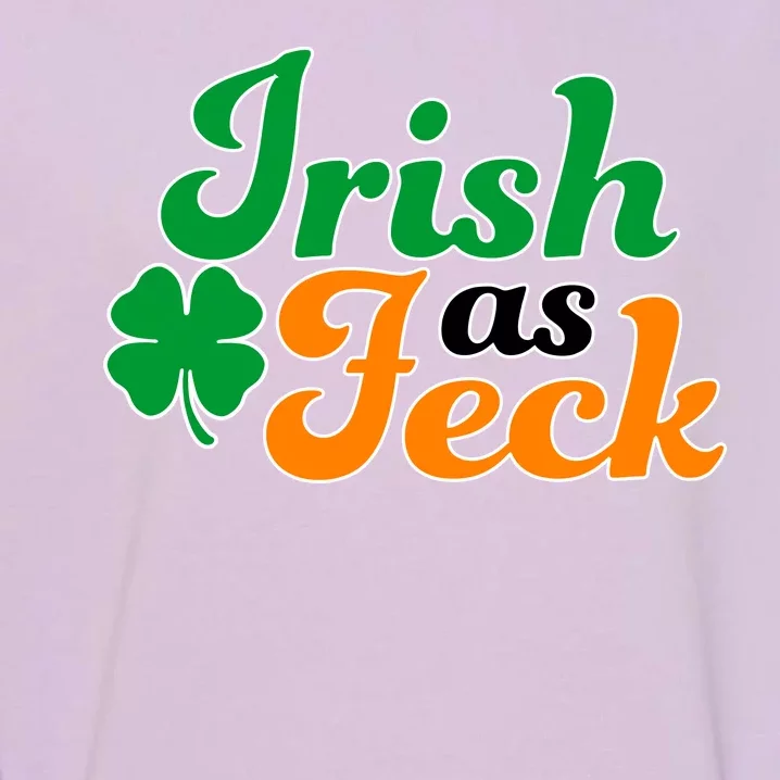 Irish as Feck Funny St. Patrick's Day Garment-Dyed Sweatshirt