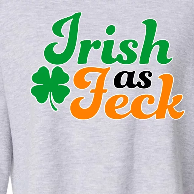 Irish as Feck Funny St. Patrick's Day Cropped Pullover Crew