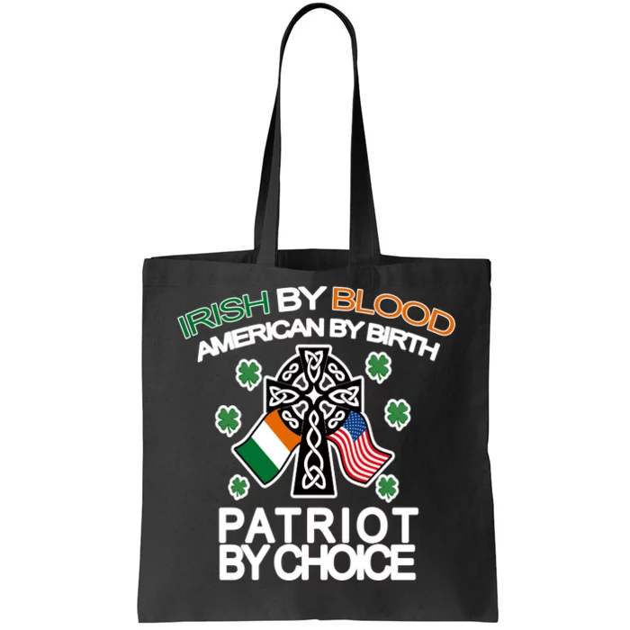 Irish By Blood American By Birth Patriotic By Choice Tote Bag