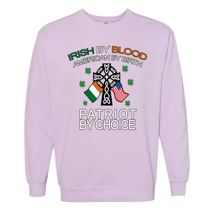 Irish By Blood American By Birth Patriotic By Choice Garment-Dyed Sweatshirt