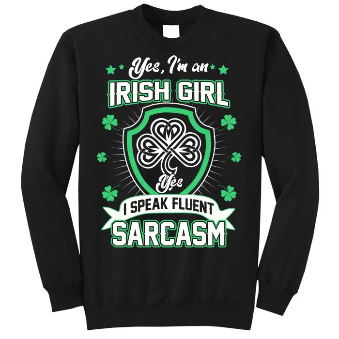 Irish Girl I Speak Fluent Sarcasm Sweatshirt