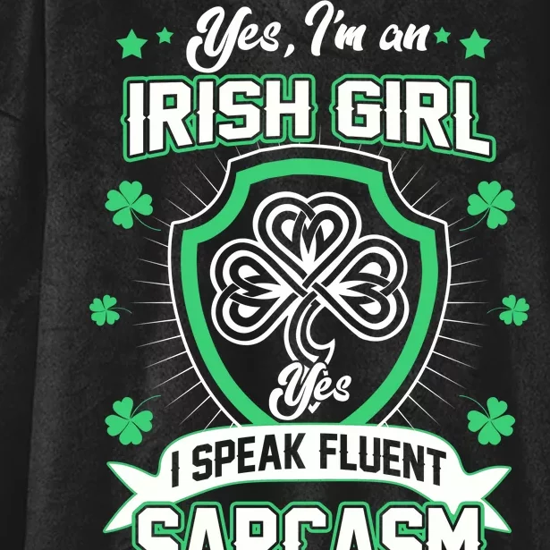 Irish Girl I Speak Fluent Sarcasm Hooded Wearable Blanket