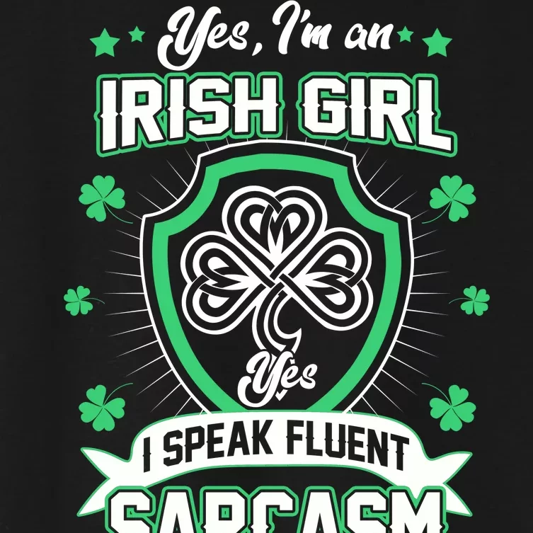 Irish Girl I Speak Fluent Sarcasm Women's Crop Top Tee