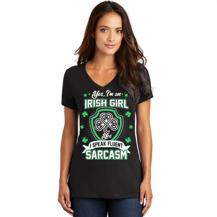 Irish Girl I Speak Fluent Sarcasm Women's V-Neck T-Shirt