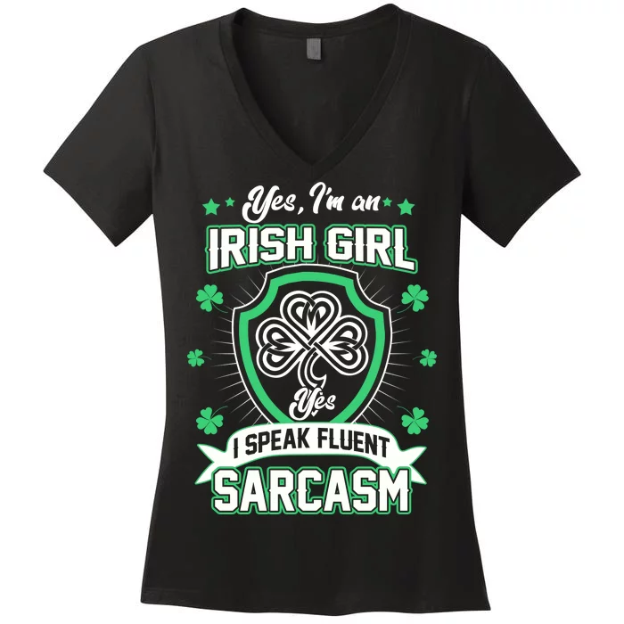 Irish Girl I Speak Fluent Sarcasm Women's V-Neck T-Shirt