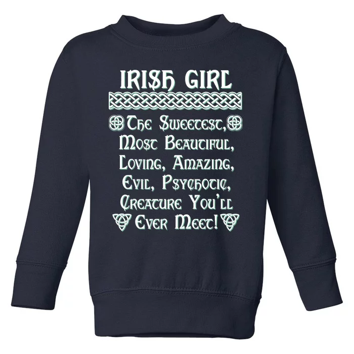 Irish Girl The Sweetest to Psychotic Creature You Will Meet Toddler Sweatshirt