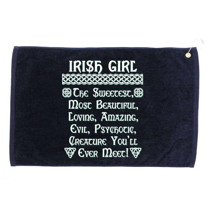 Irish Girl The Sweetest to Psychotic Creature You Will Meet Grommeted Golf Towel