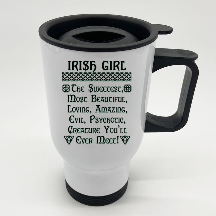 Irish Girl The Sweetest to Psychotic Creature You Will Meet Front & Back Stainless Steel Travel Mug