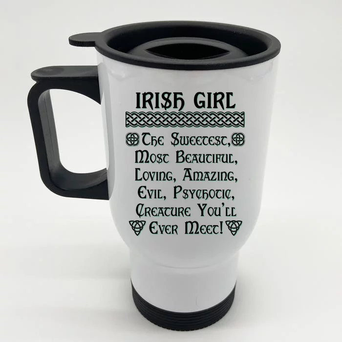 Irish Girl The Sweetest to Psychotic Creature You Will Meet Front & Back Stainless Steel Travel Mug