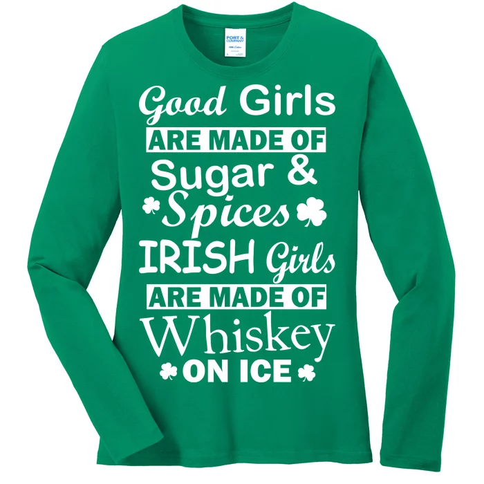 Irish Girls Are Made Of Whiskey On Ice Ladies Long Sleeve Shirt