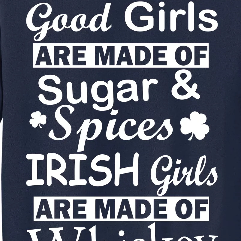 Irish Girls Are Made Of Whiskey On Ice Tall Sweatshirt