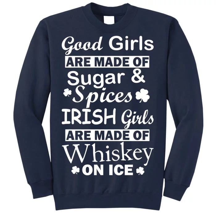 Irish Girls Are Made Of Whiskey On Ice Tall Sweatshirt