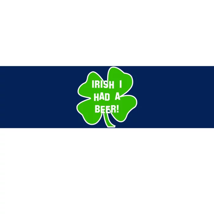 Irish I Had A Beer Clover St. Patrick's Day Bumper Sticker