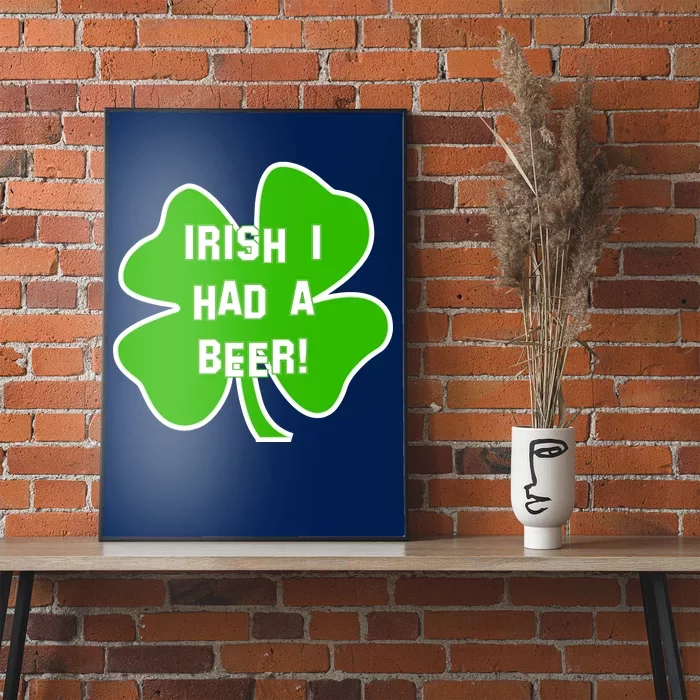 Irish I Had A Beer Clover St. Patrick's Day Poster