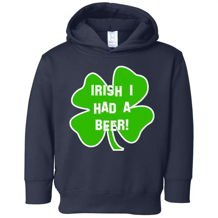 Irish I Had A Beer Clover St. Patrick's Day Toddler Hoodie