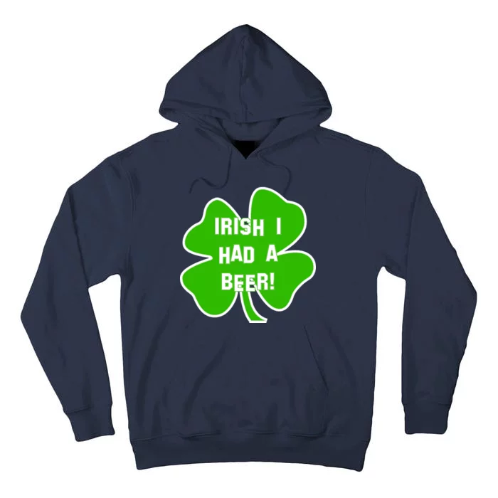 Irish I Had A Beer Clover St. Patrick's Day Tall Hoodie