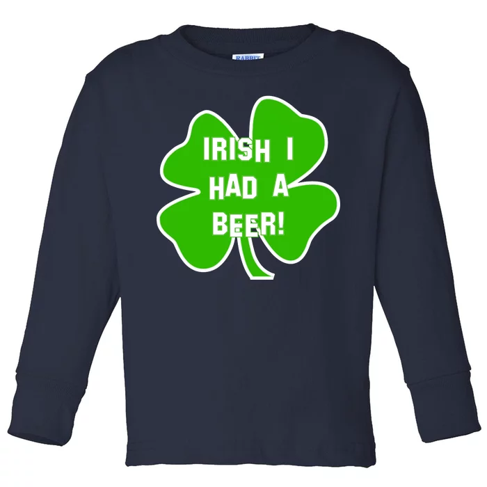 Irish I Had A Beer Clover St. Patrick's Day Toddler Long Sleeve Shirt