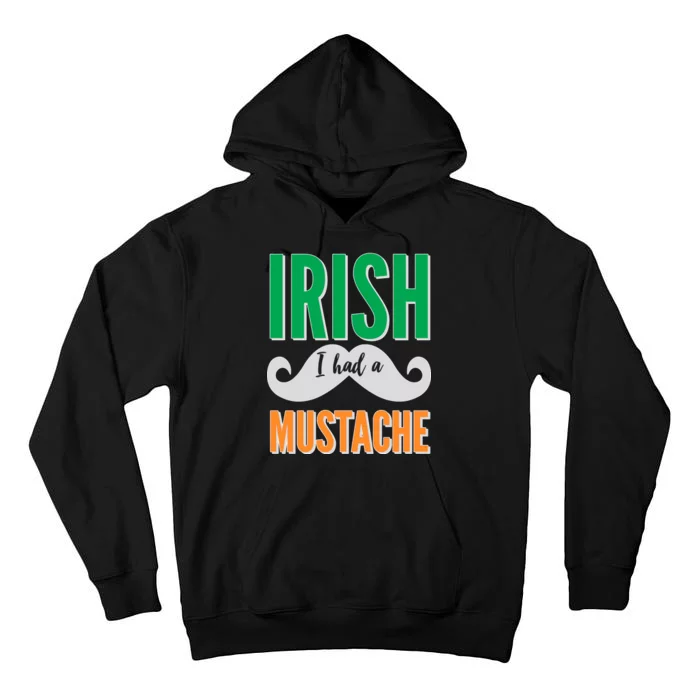 Irish I Had A Mustache Tall Hoodie