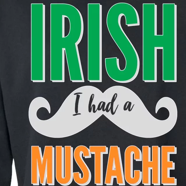 Irish I Had A Mustache Cropped Pullover Crew