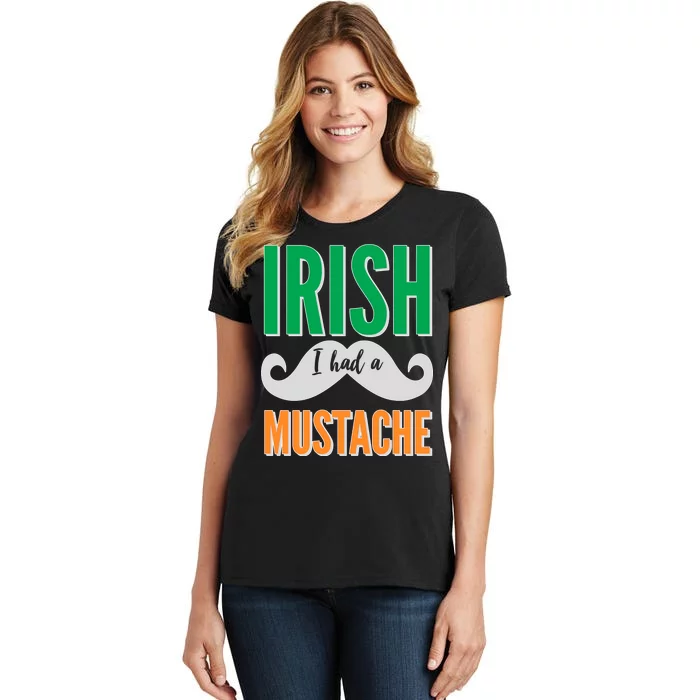 Irish I Had A Mustache Women's T-Shirt