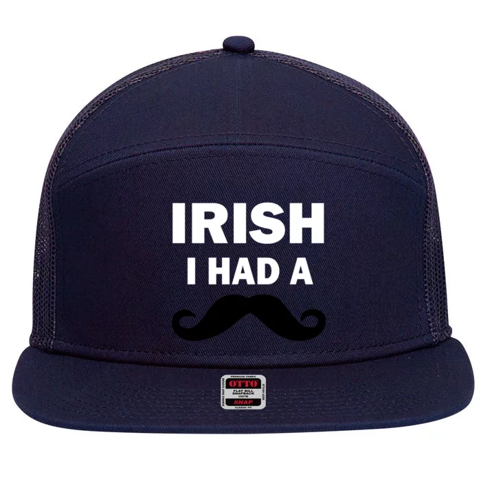 Irish I had A Mustache Funny 7 Panel Mesh Trucker Snapback Hat