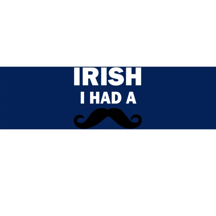 Irish I had A Mustache Funny Bumper Sticker