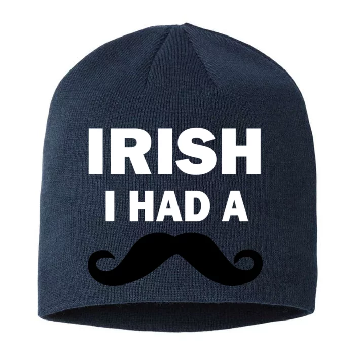 Irish I had A Mustache Funny 8 1/2in Sustainable Knit Beanie