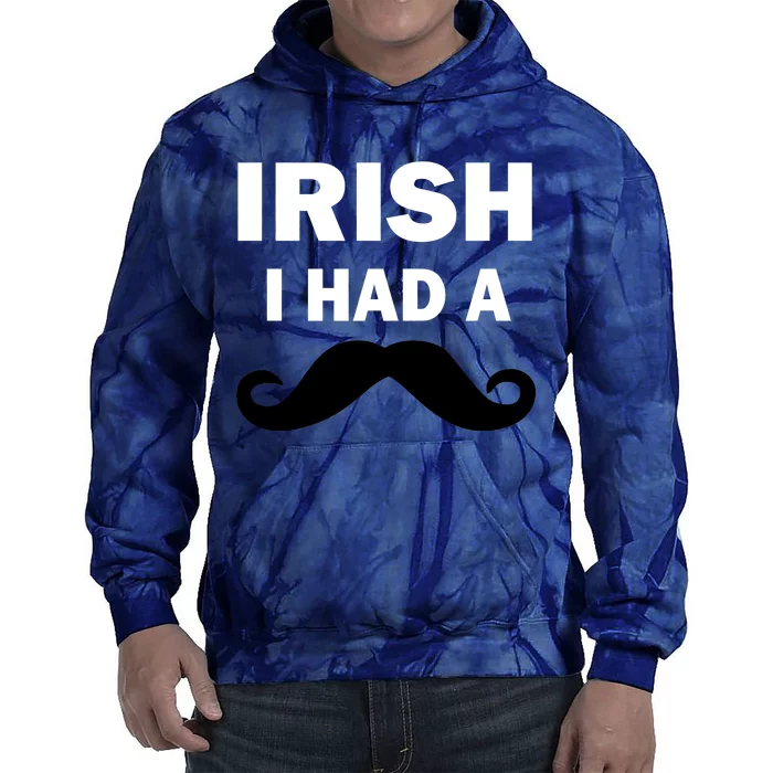 Irish I had A Mustache Funny Tie Dye Hoodie