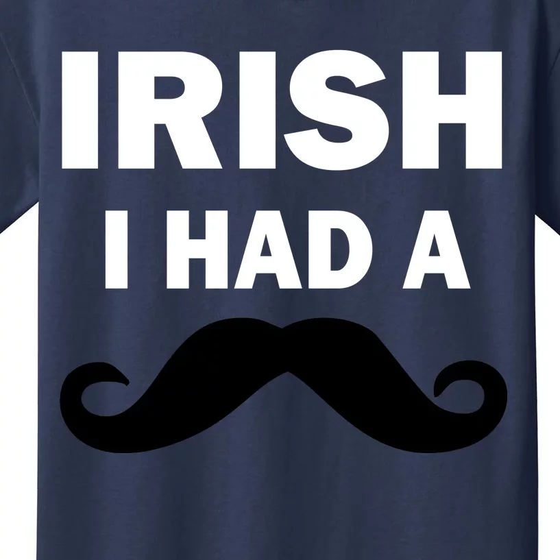 Irish I had A Mustache Funny Kids T-Shirt