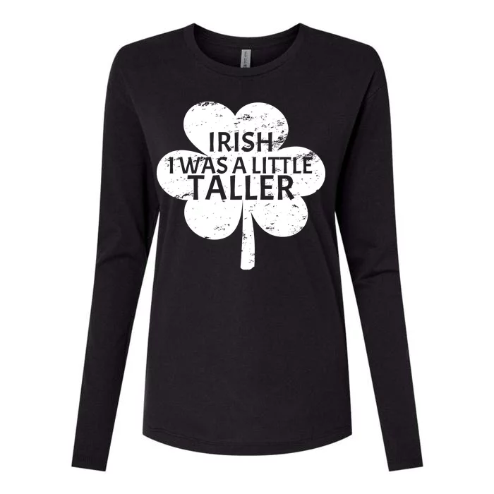 Irish I Was A Little Taller Womens Cotton Relaxed Long Sleeve T-Shirt