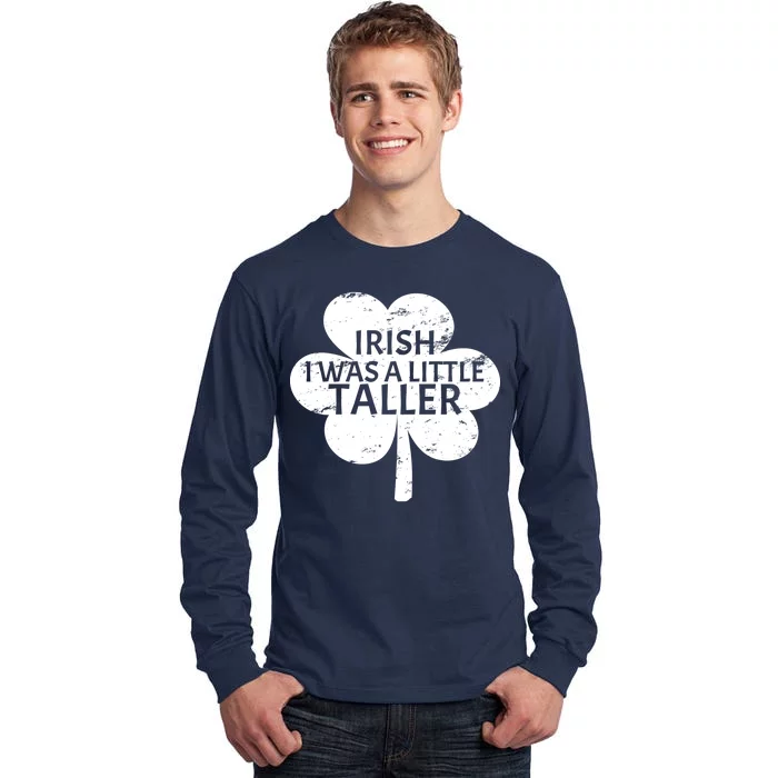 Irish I Was A Little Taller Tall Long Sleeve T-Shirt