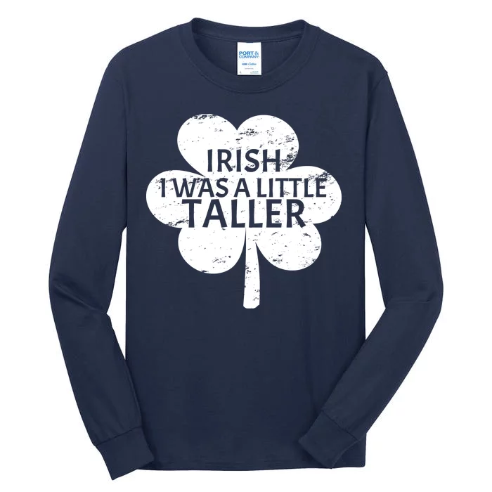 Irish I Was A Little Taller Tall Long Sleeve T-Shirt