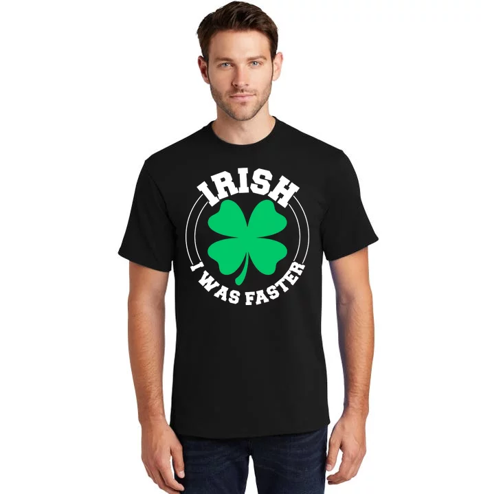 Irish I Was Faster Tall T-Shirt