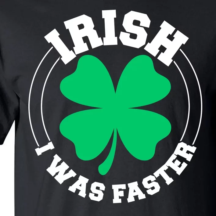 Irish I Was Faster Tall T-Shirt