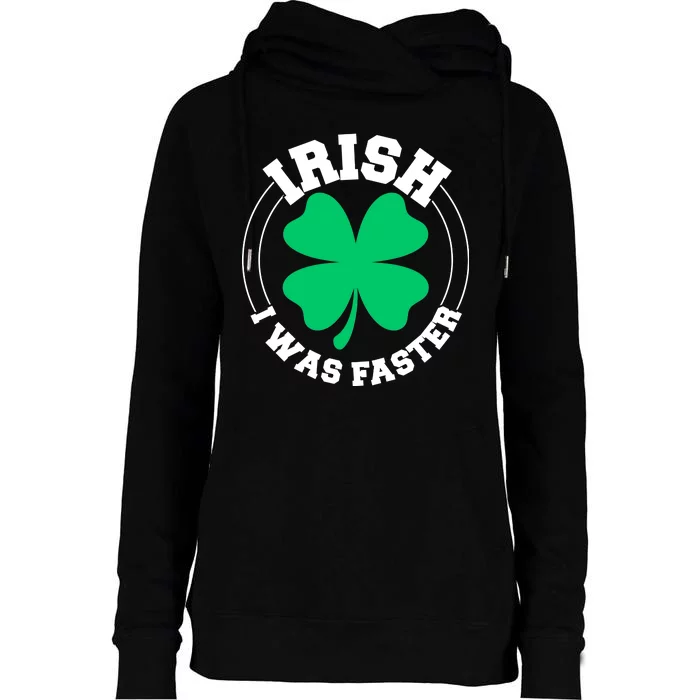 Irish I Was Faster Womens Funnel Neck Pullover Hood