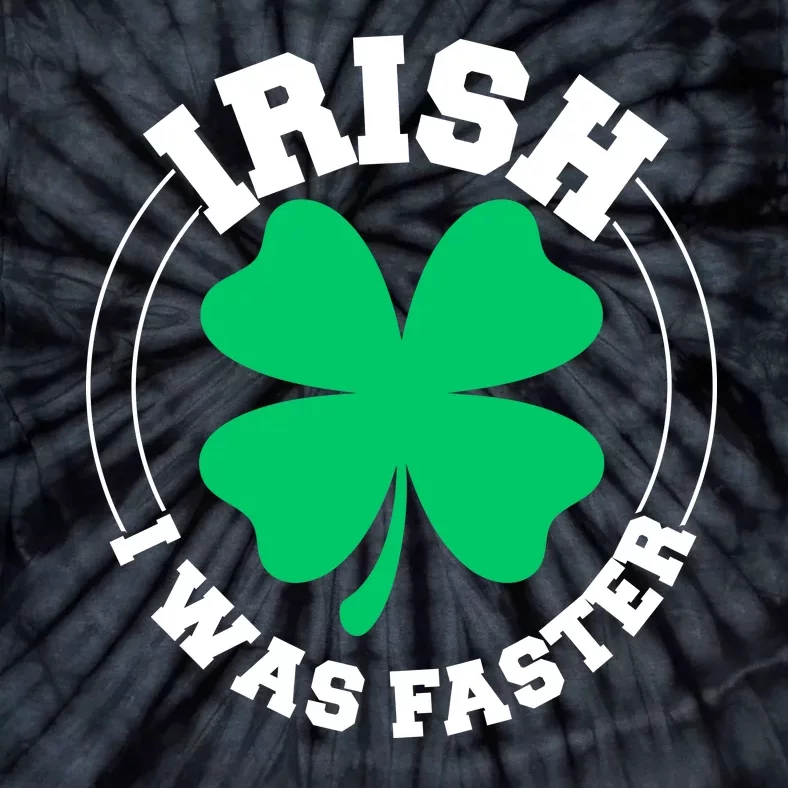 Irish I Was Faster Tie-Dye T-Shirt