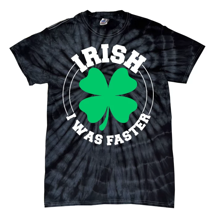 Irish I Was Faster Tie-Dye T-Shirt