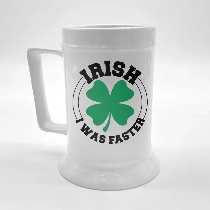 Irish I Was Faster Front & Back Beer Stein