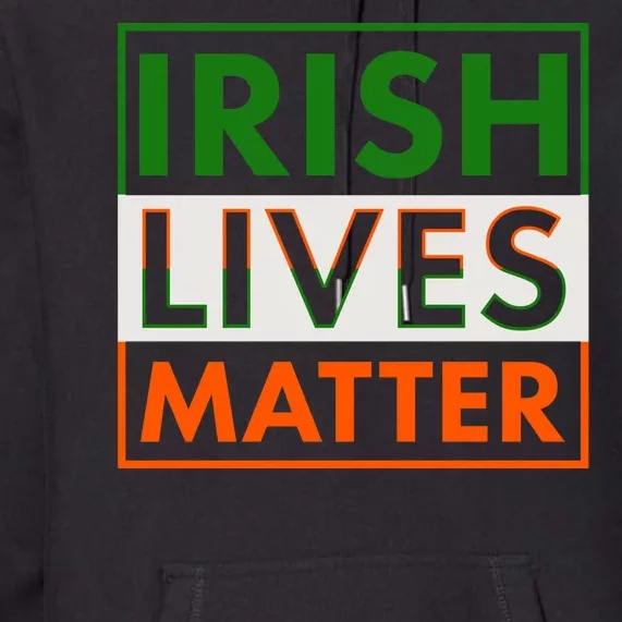 Irish Lives Matter Premium Hoodie