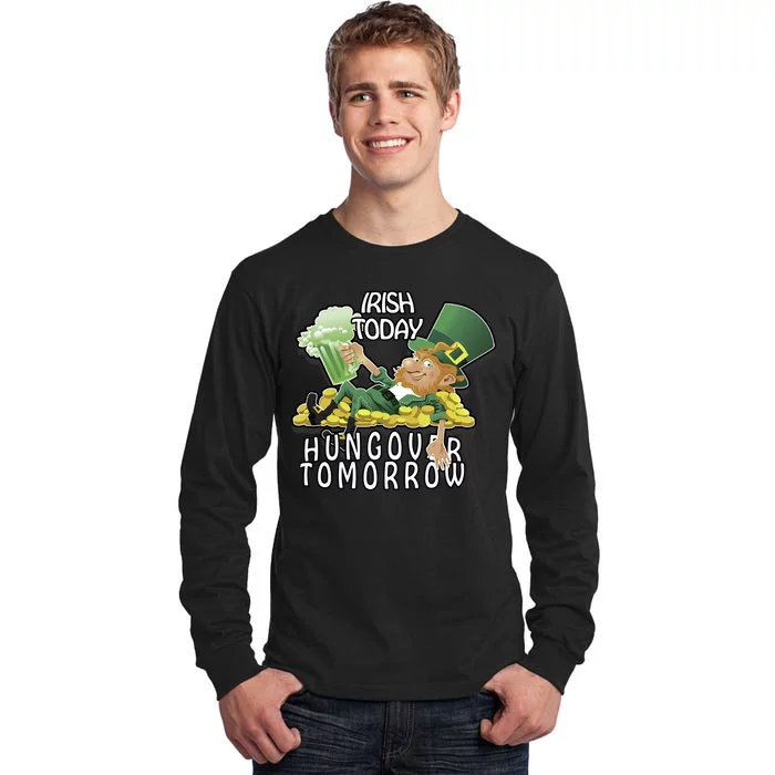 Irish Today Hungover Tomorrow Tall Long Sleeve T-Shirt