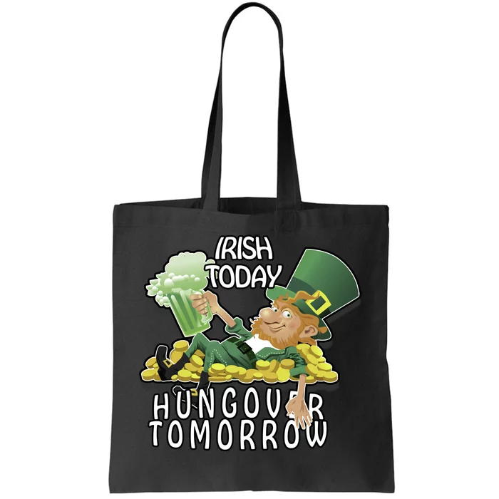 Irish Today Hungover Tomorrow Tote Bag