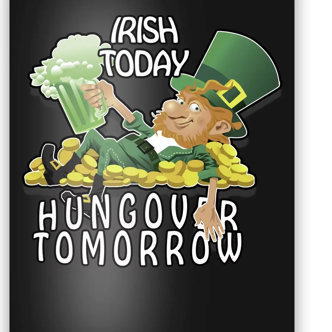 Irish Today Hungover Tomorrow Poster