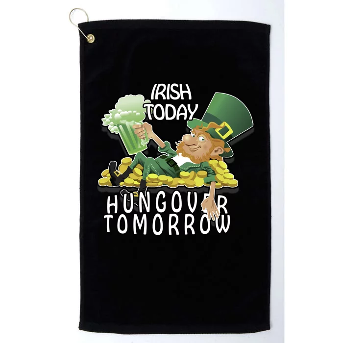 Irish Today Hungover Tomorrow Platinum Collection Golf Towel