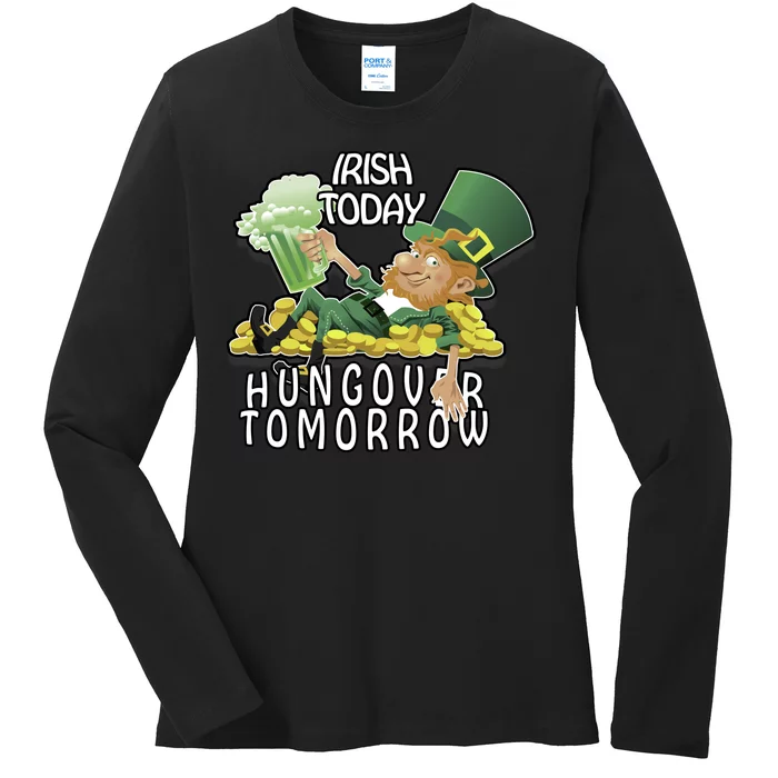 Irish Today Hungover Tomorrow Ladies Long Sleeve Shirt