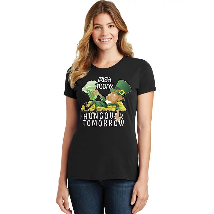 Irish Today Hungover Tomorrow Women's T-Shirt