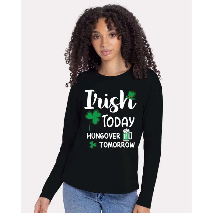 Irish Today Hungover Tomorrow Funny St Patricks Day Womens Cotton Relaxed Long Sleeve T-Shirt