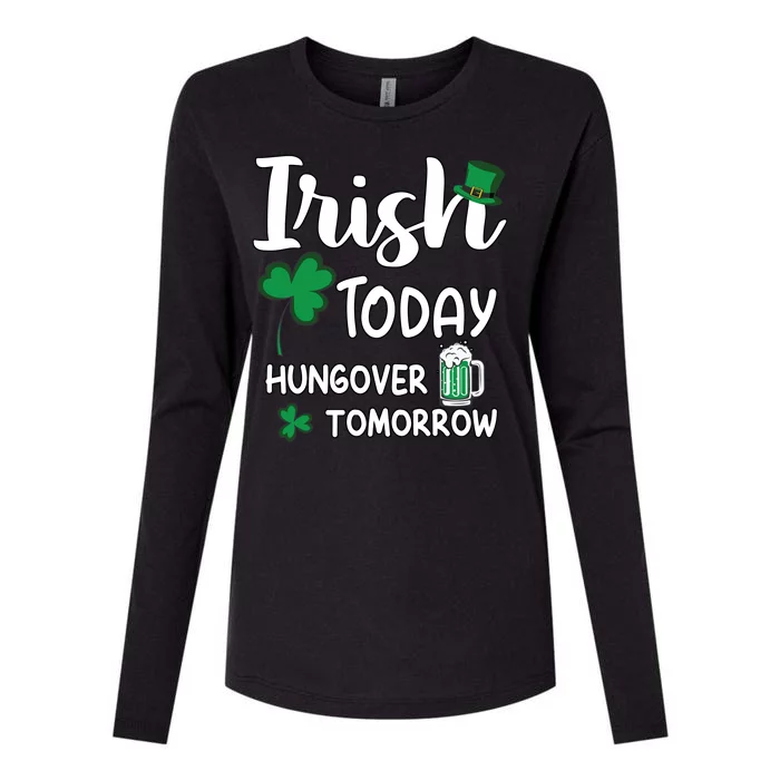 Irish Today Hungover Tomorrow Funny St Patricks Day Womens Cotton Relaxed Long Sleeve T-Shirt